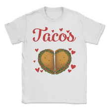 Load image into Gallery viewer, Tacos Are My Valentine Heart Mexican Food Lover Taco Unisex T-Shirt