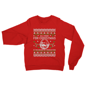 All I Want For Christmas Is The Means Of Production Marx Classic Adult Sweatshirt