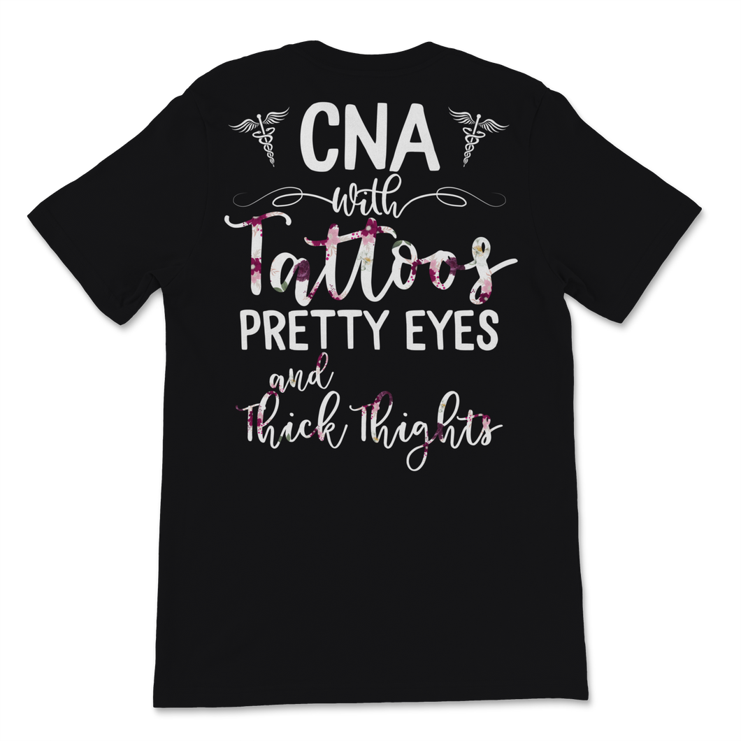 CNA With Tattoos Pretty Eyes And Thick Thights Nurse Unisex T-Shirt