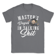 Load image into Gallery viewer, Master's Degree In Talking Shit Graduated No More Unisex T-Shirt
