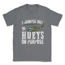 Load image into Gallery viewer, Veteran Day Jumped Out Huyes On Purpose Vietnam UH-1H Unisex T-Shirt
