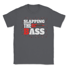 Load image into Gallery viewer, Slapping The BAss Guitar Funny Bass Player Bassist Unisex T-Shirt
