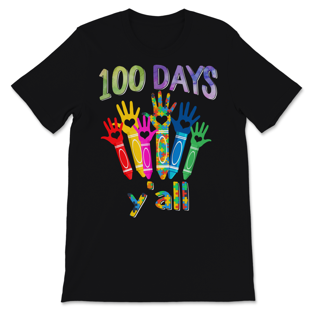 100 Days Y'all Funny 100th Day Of School Shirt Autism Unisex T-Shirt