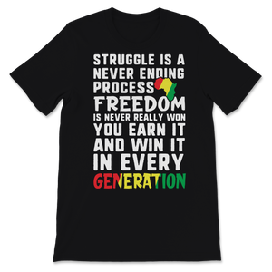 Black History Month Shirt Struggle Is Never Ending Unisex T-Shirt