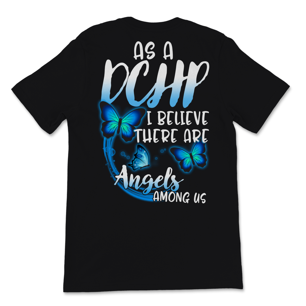 As A DCHP I Believe There Are Angels Among Us Nurse Unisex T-Shirt