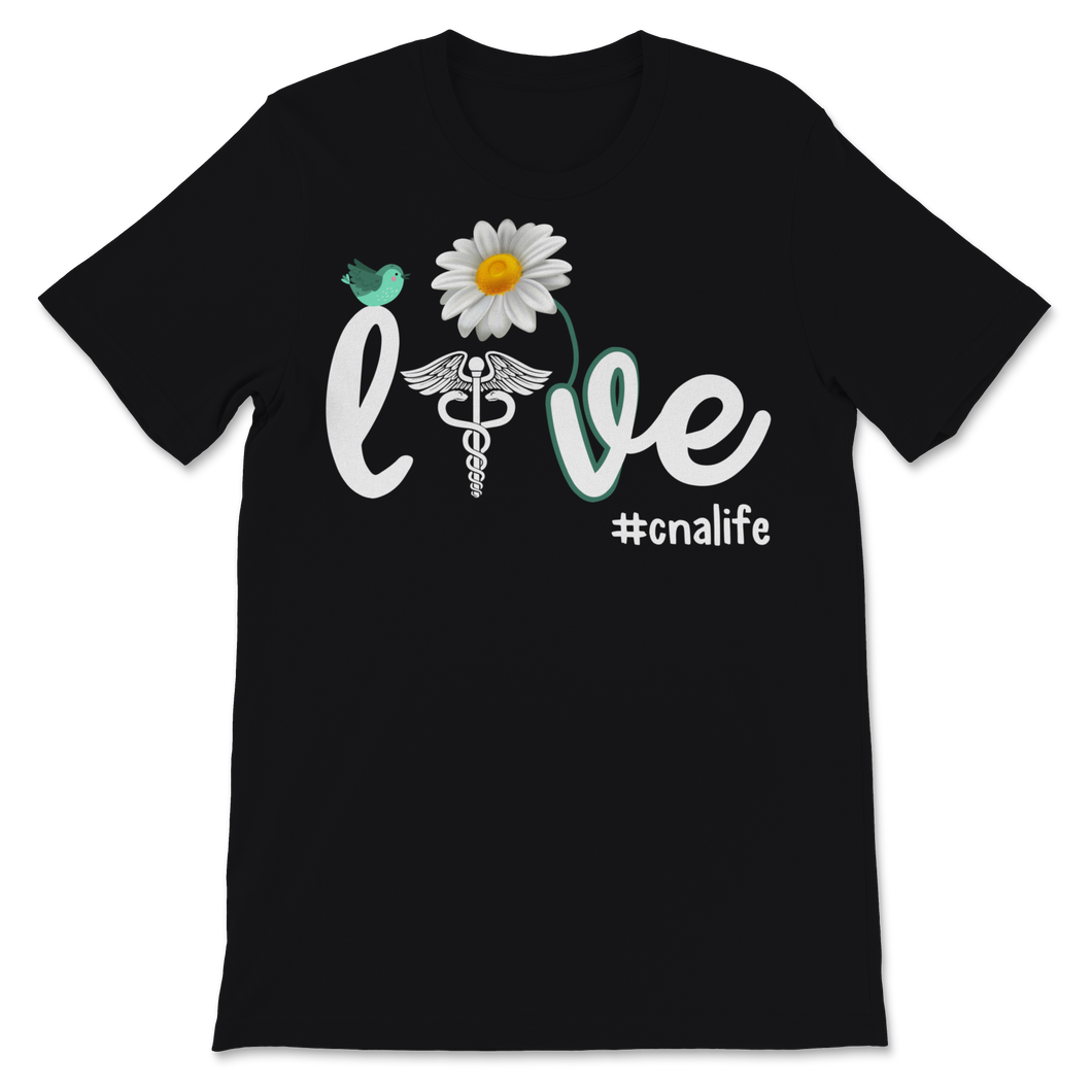 CNA Nurse Week Love Flower CNAs Life Certified Nurse Unisex T-Shirt