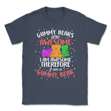 Load image into Gallery viewer, Gummy Bears Are Awesome Sweet Candy Lover Boys Girls Unisex T-Shirt

