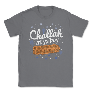 Challah At Ya Boy Happy Hanukkah Days Fridays Happy Unisex T-Shirt