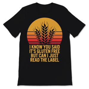 Celiac Disease Awareness I Know You Said It's Gluten Unisex T-Shirt