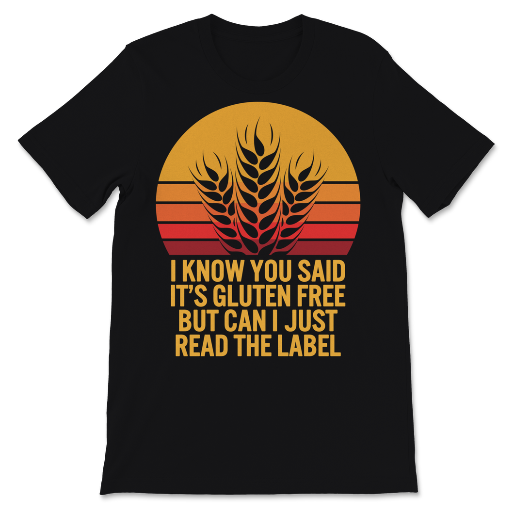 Celiac Disease Awareness I Know You Said It's Gluten Unisex T-Shirt