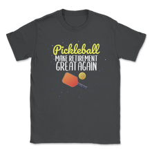 Load image into Gallery viewer, Pickleball Retirement Great Again Dad Pickleballers Unisex T-Shirt
