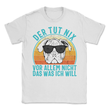 Load image into Gallery viewer, Der Hund Tut Nix Englische Bulldogge Bulldog Hund Unisex T-Shirt
