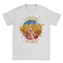 Load image into Gallery viewer, Trumpet Player I Destroy Silence Music Trombone Band Unisex T-Shirt
