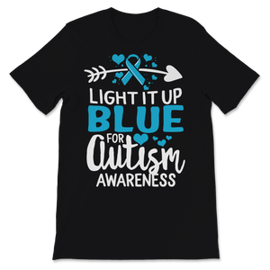 Autism Awareness Shirt Light It Up Blue For Autism Mom Unisex T-Shirt