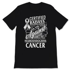 Certified Badass In The Fight Against Neuroendocrine Unisex T-Shirt