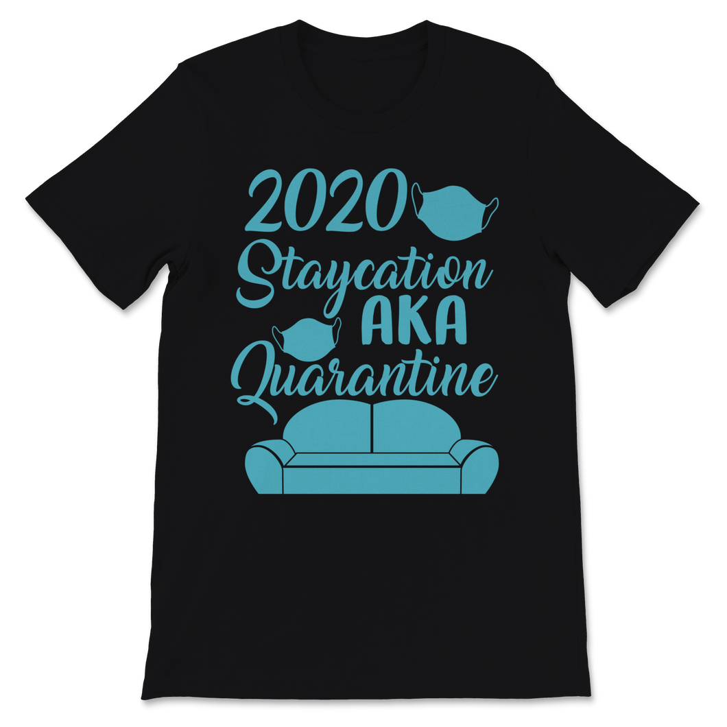 2020 Staycation AKA Quarantine Sofa Face Mask Social Unisex T-Shirt