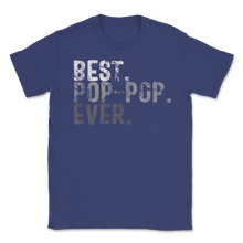 Load image into Gallery viewer, Best Pop-Pop Ever Dad Grandpa Grandfather Family Retro Unisex T-Shirt
