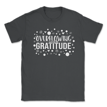 Load image into Gallery viewer, Overflowing With Gratitude Fall Faith Autumn Season Unisex T-Shirt
