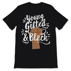 Black History Month Young Gifted & Black Shirt Gift Unisex T-Shirt
