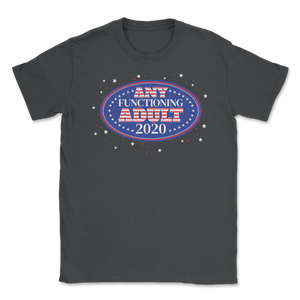 Any Functioning Human 2020 Magnet President Election Unisex T-Shirt