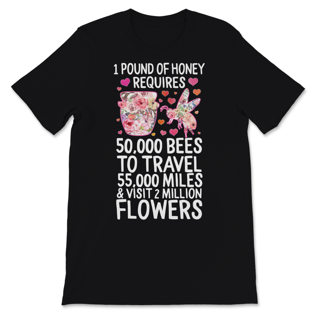 Beekeeper Shirt 1 Pound Of Honey Pollen Requires 50000 Unisex T-Shirt