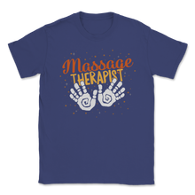 Load image into Gallery viewer, Massage Therapist Masseuse Masseur Hands Quote Humor Unisex T-Shirt
