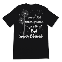 Load image into Gallery viewer, Super PCA Super Woman Super Tired But Super Blessed Unisex T-Shirt
