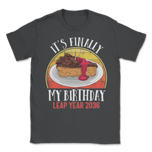 Load image into Gallery viewer, Leap Year 2036 It's Finally My Birthday February 29 Unisex T-Shirt

