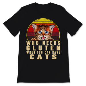Celiac Disease Awareness Who Needs Gluten When You Unisex T-Shirt