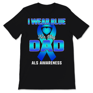 Als Awareness I Wear Blue Ribbon For My Dad Father Unisex T-Shirt