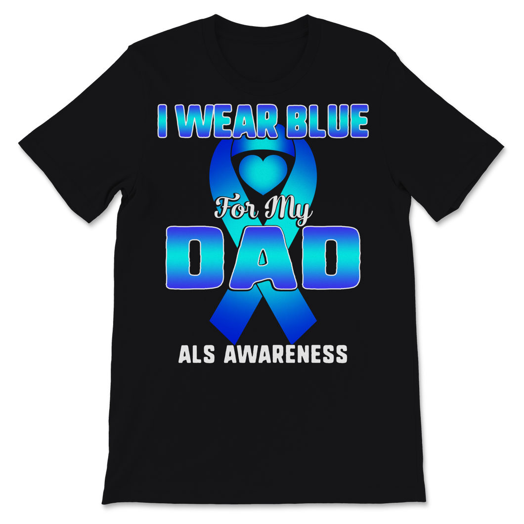 Als Awareness I Wear Blue Ribbon For My Dad Father Unisex T-Shirt