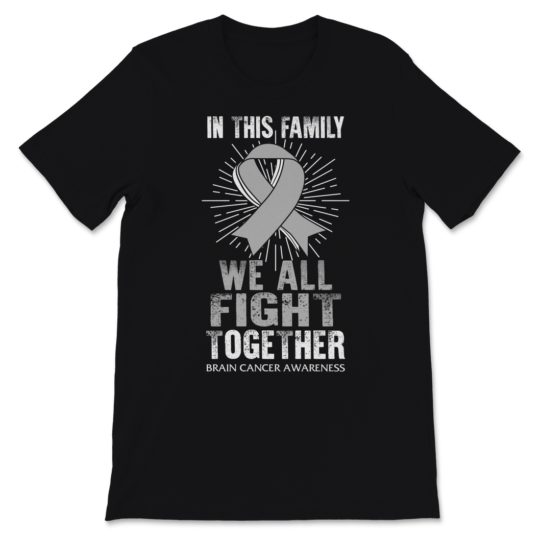 Brain Cancer Glioblastoma Awareness In This Family We Unisex T-Shirt