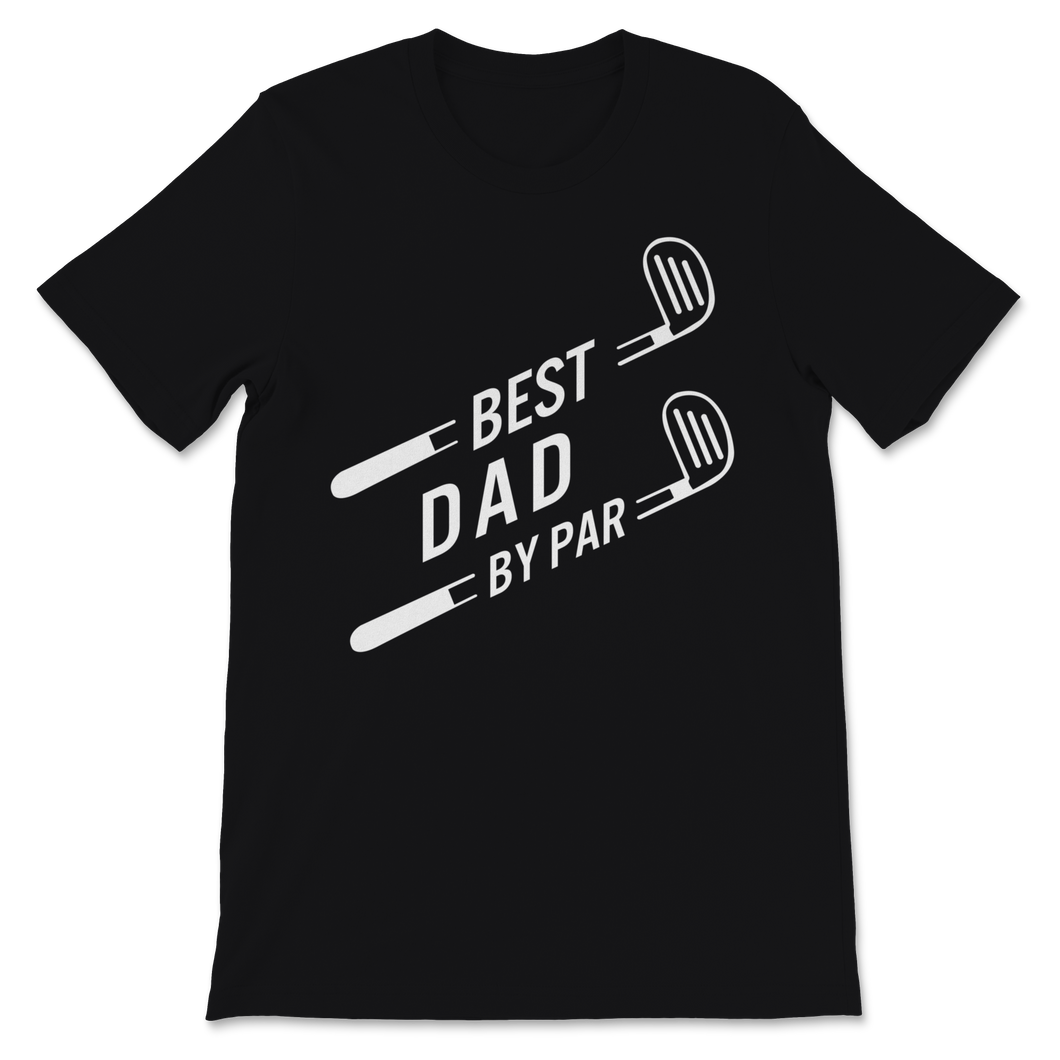 Best Dad By Par Golf Stick Sport Lover Father's Day Unisex T-Shirt