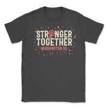 Load image into Gallery viewer, Stronger Together Washington DC Women Rights March Unisex T-Shirt

