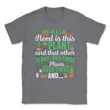 Load image into Gallery viewer, Plants Aiil I Need is Plants Nature Cactus Flower Unisex T-Shirt
