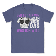Load image into Gallery viewer, Der Hund Tut Nix Vor Was Ich Will Englische Bulldogge Unisex T-Shirt

