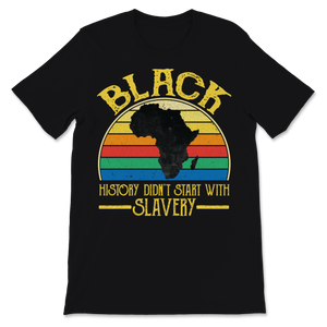 Black History Did Not Start With Slavery Freedom Unisex T-Shirt