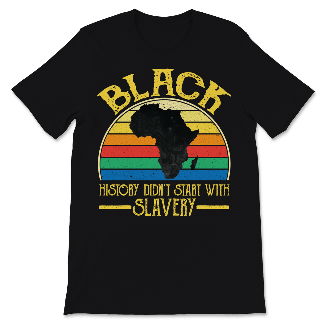 Black History Did Not Start With Slavery Freedom Unisex T-Shirt