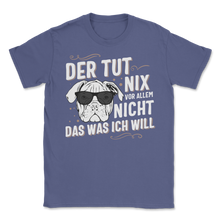 Load image into Gallery viewer, Der Hund Tut Nix Das Was Ich Will Englische Bulldogge Unisex T-Shirt
