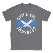 Load image into Gallery viewer, Still Yes IndyRef2 Scotland Flag Scottish Independence Unisex T-Shirt
