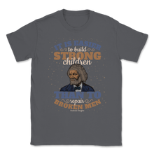 Load image into Gallery viewer, Frederick Douglass Quote It Is Easier To Build Strong Unisex T-Shirt
