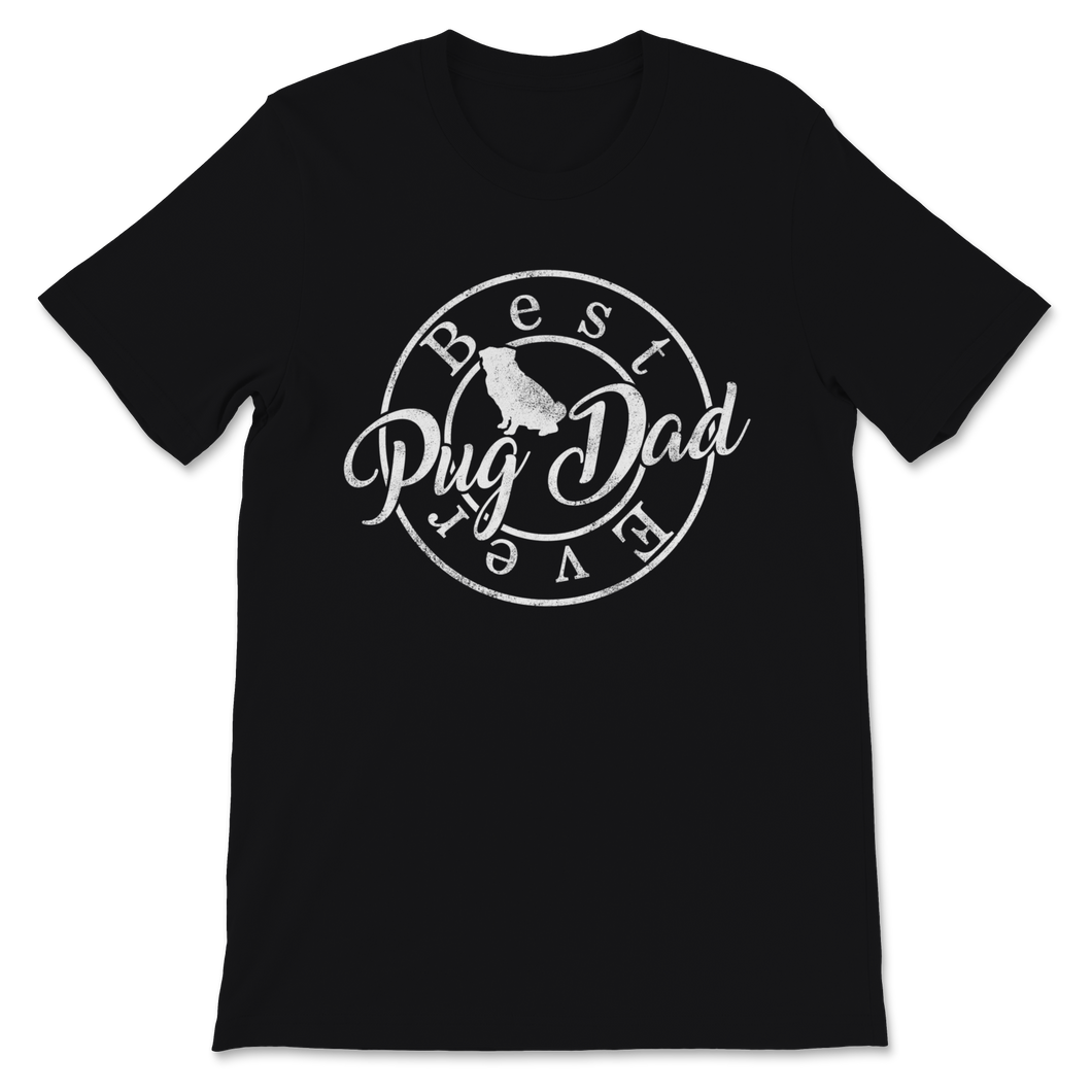 Best Pug Dad Ever Shirt Cute Dog Dad Pugs Lover Dogs Unisex T-Shirt