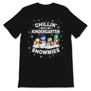 Chillin' With Kindergarten Snowmies Christmas Proud Unisex T-Shirt