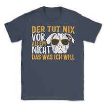 Load image into Gallery viewer, Der Hund Tut Nix Vor Allem Nicht Englische Bulldogge Unisex T-Shirt
