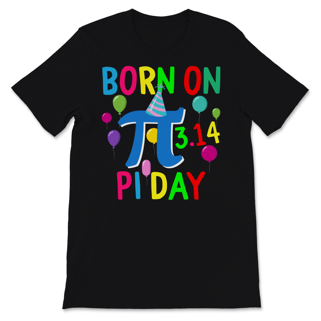 Born On Pi Day Birthday Shirt March 14th Math Teacher Unisex T-Shirt