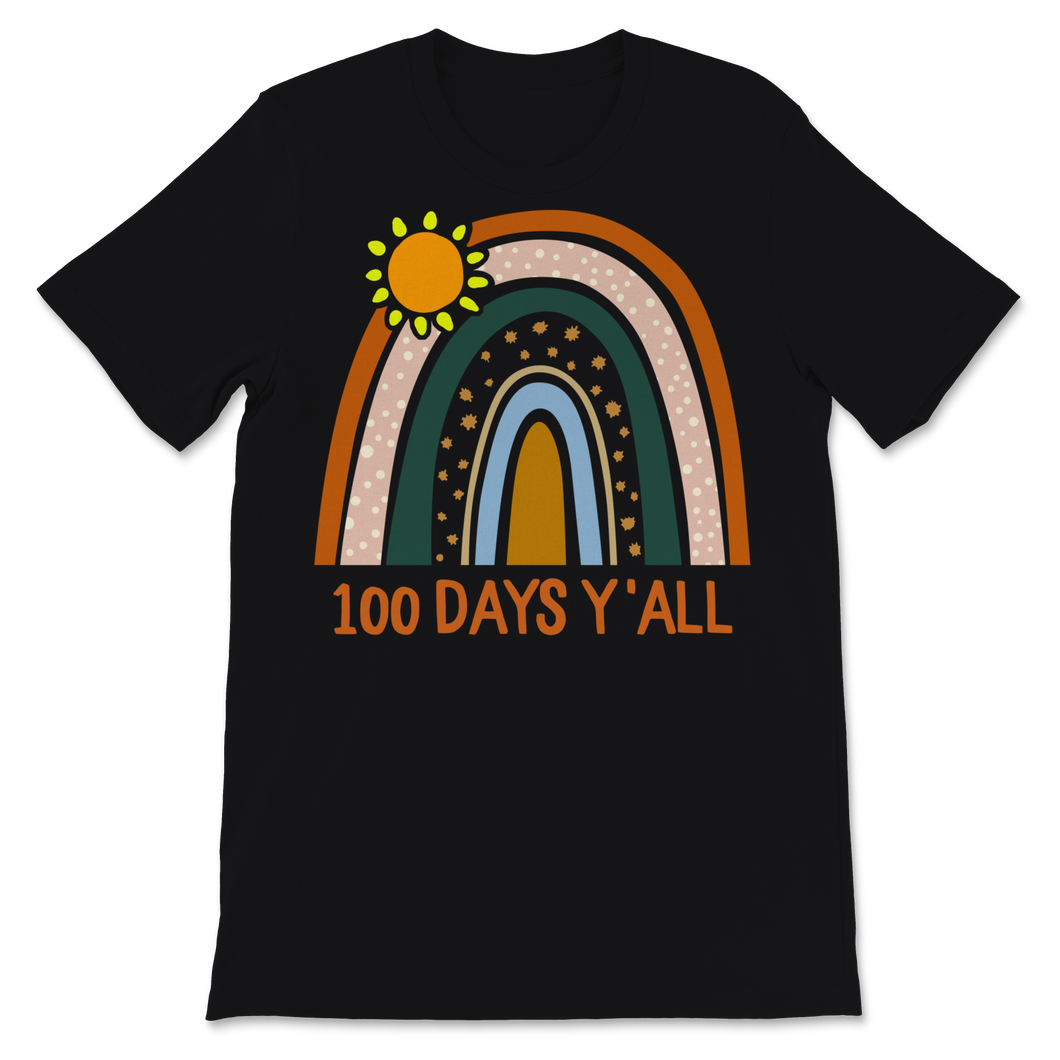 100 Days Y'all Funny 100th Day Of School Shirt Rainbow Unisex T-Shirt