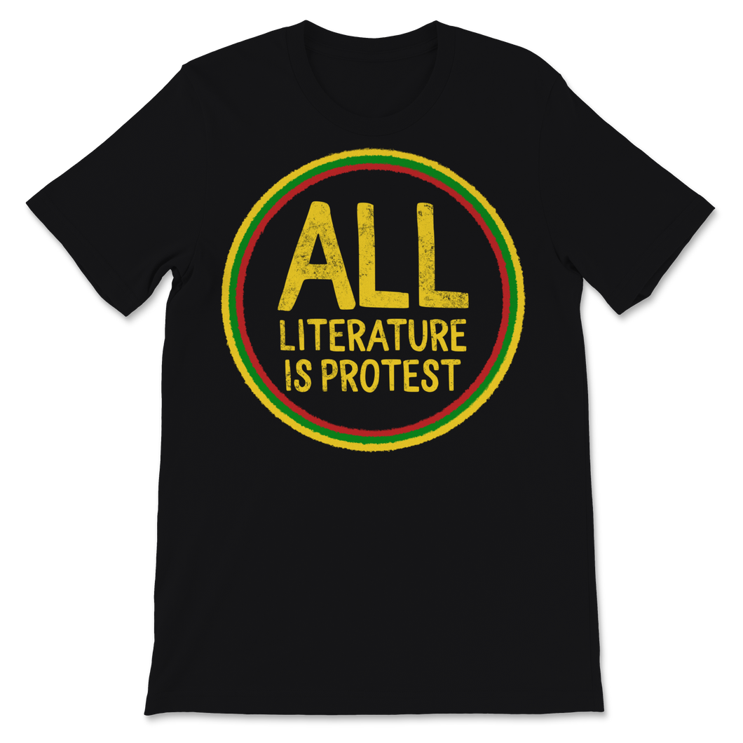 Black History Month Shirt All Literature Is Protest Unisex T-Shirt