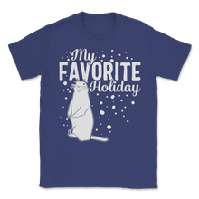 Load image into Gallery viewer, Happy Groundhog Day My Favorite Holiday February 2nd Unisex T-Shirt
