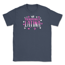 Load image into Gallery viewer, Phenomenally Latina Funny Equal Rights Equality AF Unisex T-Shirt
