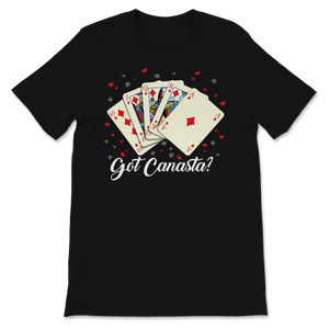 Canasta Got Canasta Funny Card Game Lover Gamer Men Unisex T-Shirt
